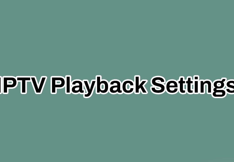 IPTV Playback Settings