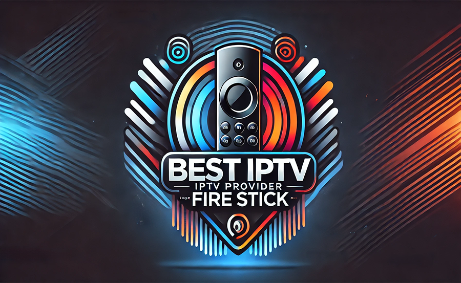 Best IPTV Subscription for FireStick